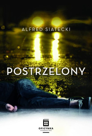 Postrzelony Siatecki Alfred Książka Oficynka