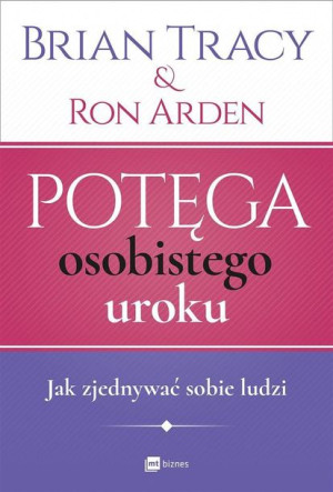 Potęga Osobistego Uroku Tracy Brian Arden Ron