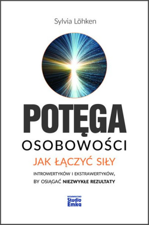 Potęga Osobowości Jak Łączyć Siły Introwertyków I