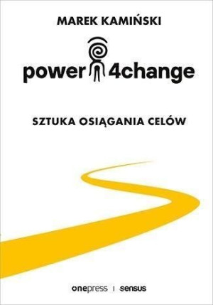 Power4change Sztuka Osiągania Celów Kamiński Marek