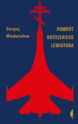 Powrót Rosyjskiego Lewiatana Miedwiediew Siergiej