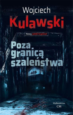 Poza Granicą Szaleństwa Nowy Polski Kryminał