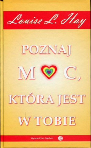 Poznaj Moc Która Jest W Tobie Hay Louise L Książka