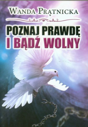 Poznaj Prawdę I Bądź Wolny Prątnicka Wanda Książka