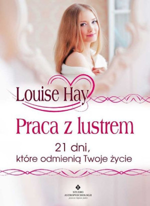 Praca Z Lustrem 21 Dni Które Odmienią Twoje Życie