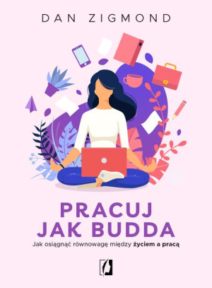 Pracuj Jak Budda Zigmond Dan Książka