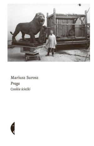 Praga Czeskie Ścieżki Mariusz Surosz Książka