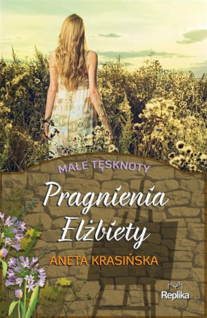 Pragnienia Elżbiety Małe Tęsknoty Krasińska Aneta