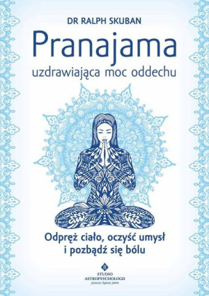 Pranajama Uzdrawiająca Moc Oddechu Skuban Ralph