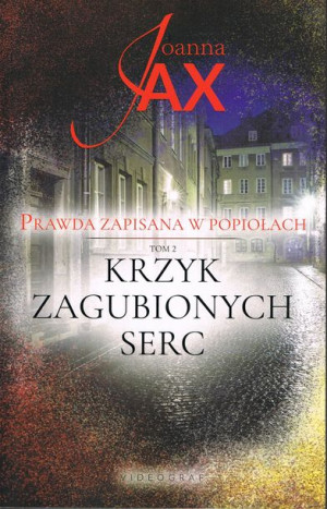 Prawda Zapisana W Popiołach Tom 2 Krzyk Zagubionyc