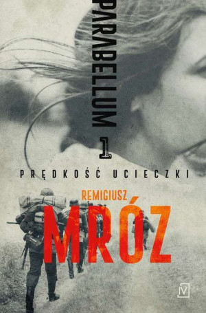 Prędkość Ucieczki Parabellum Tom 1 Remigiusz Mróz