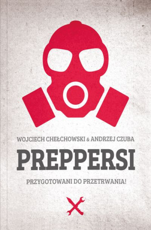 Preppersi Chełchowski Wojciech Czuba Andrzej