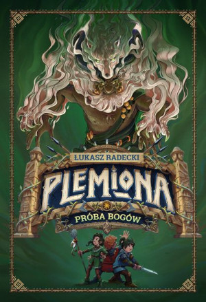 Próba Bogów Plemiona Tom 2 Łukasz Radecki Książka