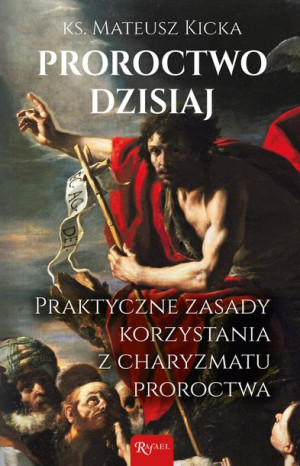 Proroctwo Dzisiaj Kicka Mateusz Książka Rafael
