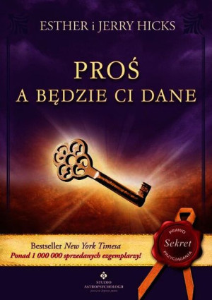 Proś A Będzie Ci Dane Hicks Esther Hicks Jerry