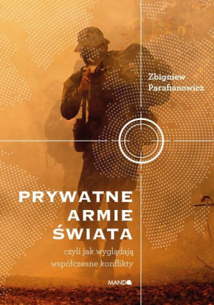 Prywatne Armie Świata Czyli Jak Wyglądają Współcze