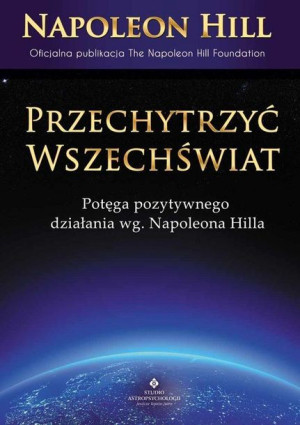 Przechytrzyć Wszechświat Hill Napoleon Książka