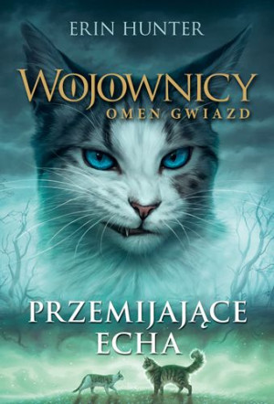Przemijające Echa Wojownicy Omen Gwiazd Tom 2