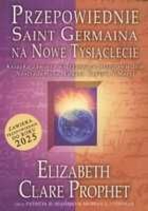 Przepowiednie Saint Germaina Na Nowe Tysiąclecie