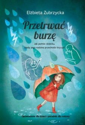 Przetrwać Burzę Jak Pomóc Dziecku Gdy Jego Rodzina