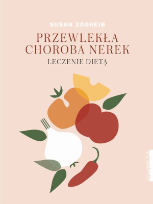 Przewlekła Choroba Nerek Leczenie Dietą Książka