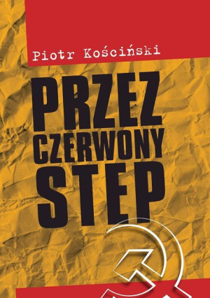 Przez Czerwony Step Wyd 2 Piotr Kościński Książka