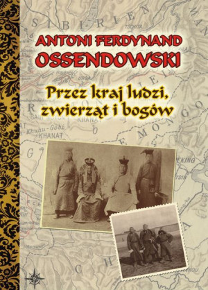 Przez Kraj Ludzi Zwierząt I Bogów Oprawa Twarda