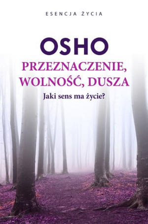Przeznaczenie Wolność Dusza Osho Książka