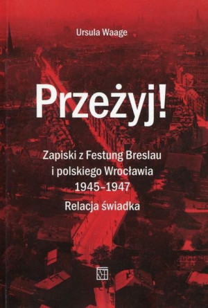 Przeżyj Zapiski Z Festung Breslau I Polskiego Wroc