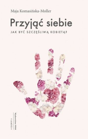 Przyjąć Siebie Jak Być Szczęśliwą Kobietą Książka