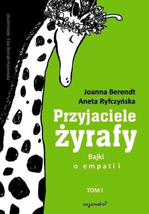 Przyjaciele Żyrafy Bajki O Empatii Tom 1 Książka