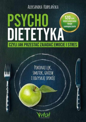 Psychodietetyka Czyli Jak Przestać Zajadać Emocje