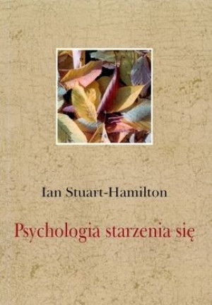 Psychologia Starzenia Się Stuart Hamilton Ian