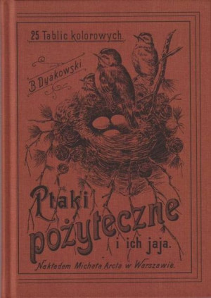 Ptaki Pożyteczne I Ich Jaja Naszych Lasów Pól I Og