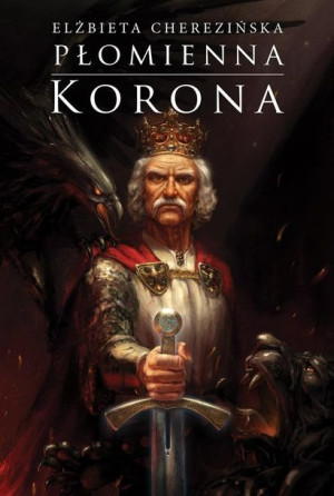 Płomienna Korona Cherezińska Elżbieta Książka