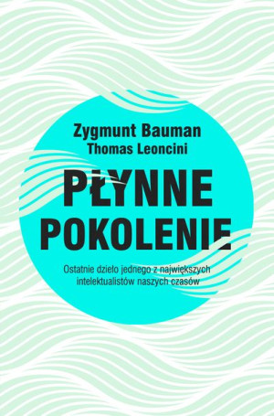 Płynne Pokolenie Zygmunt Bauman Thomas Leoncini