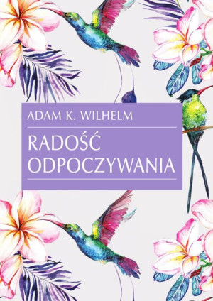 Radość Odpoczywania Wilhelm Adam K Książka Sbm