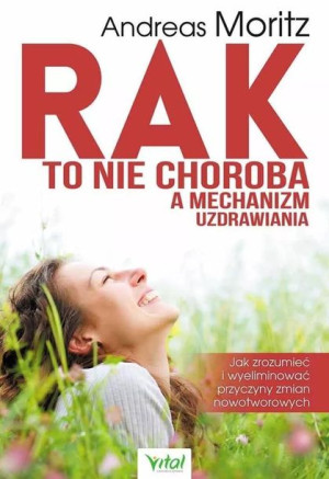 Rak To Nie Choroba A Mechanizm Uzdrawiania Książka