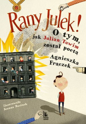 Rany Julek O Tym Jak Julian Tuwim Został Poetą Wyd