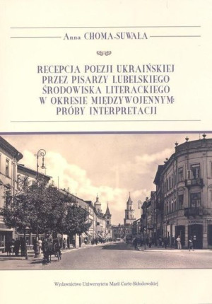 Recepcja Poezji Ukraińskiej Przez Pisarzy Lubelski