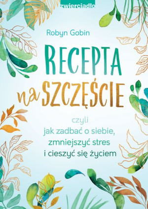 Recepta Na Szczęście Gobin Robyn Książka