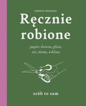 Ręcznie Robione Dorota Borodaj Książka Buchmann