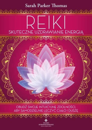 Reiki Skuteczne Uzdrawianie Energią Obudź Swoje In