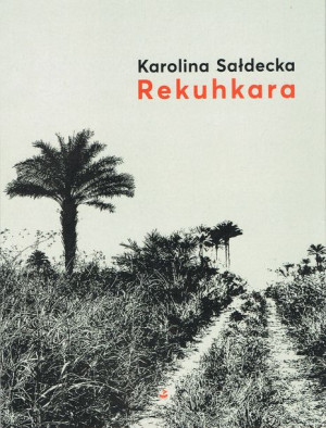 Rekuhkara Sałdecka Karolina Książka