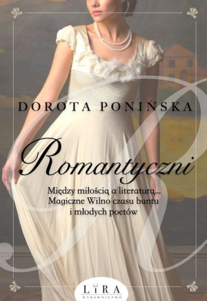 Romantyczni Dorota Ponińska Książka Lira