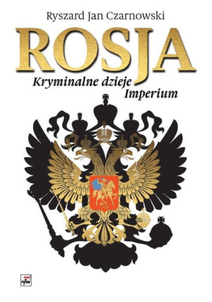Rosja Kryminalne Dzieje Imperium Wyd 2 Książka