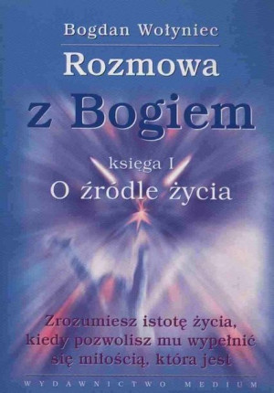 Rozmowa Z Bogiem Księga I O Źródle Życia Książka