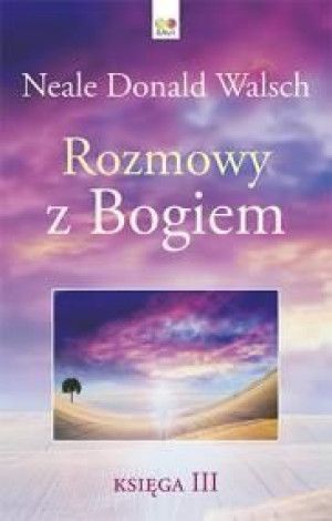 Rozmowy Z Bogiem Księga 3 Walsch Neale Donald