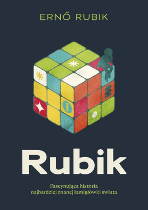 Rubik Fascynująca Historia Najbardziej Znanej Łami