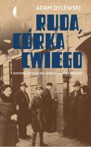 Ruda Córka Cwiego Historia Żydów Na Warszawskiej